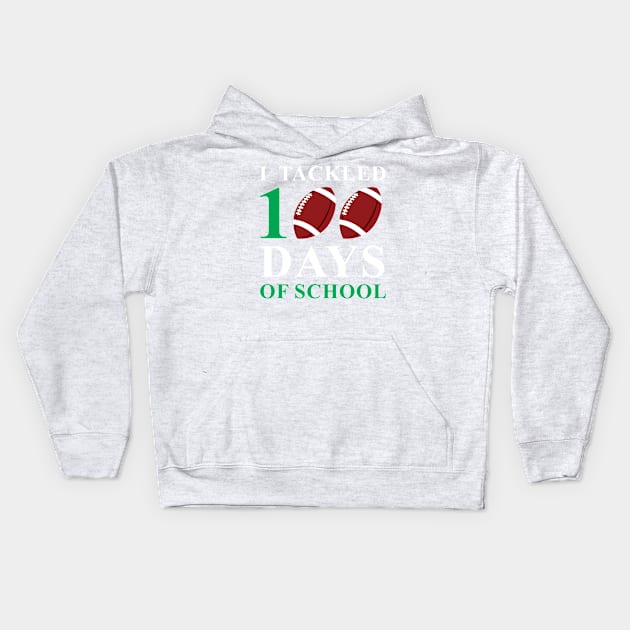 I Tackled 100 Days of School Kids Hoodie by TeeAMS